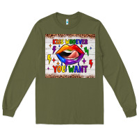 Army Green kiss whoever you want tumbler Long Sleeve Tee - JahusDesignShop
