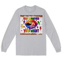 Kiss Whoever You Want Tumbler Long Sleeve Tee | Teevron