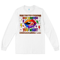 White kiss whoever you want tumbler Long Sleeve Tee - JahusDesignShop