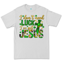 Dove Grey i dont need luck ive got jesus st. patricks day Premium Tee - Neo Western