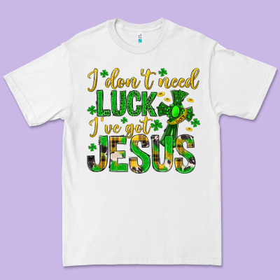 I Dont Need Luck Ive Got Jesus St. Patricks Day Premium Tee Designed By Neo Western