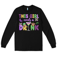 Black this girl needs a drink Long Sleeve Tee - MaliasSmallBusiness