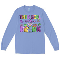 Colony Blue this girl needs a drink Long Sleeve Tee - MaliasSmallBusiness