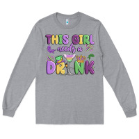 Heather Grey this girl needs a drink Long Sleeve Tee - MaliasSmallBusiness