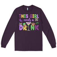 Plum this girl needs a drink Long Sleeve Tee - MaliasSmallBusiness