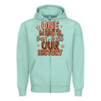 One Month Can't Hold Our History Zipper Hoodie | Teevron