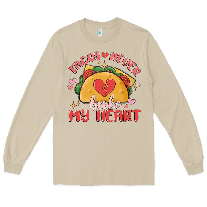 Tacos Never Broke My Heart Long Sleeve Tee by MaliasSmallBusiness | Teevron