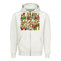I Am My Ancestors Wildest Dream Zipper Hoodie | Teevron