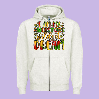 I Am My Ancestors Wildest Dream Zipper Hoodie Designed By Lillyallendesigns