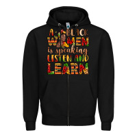 Black a black women is speaking listen and learn Zipper Hoodie - LillyAllenDesigns