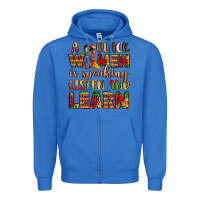 True Royal a black women is speaking listen and learn Zipper Hoodie - LillyAllenDesigns