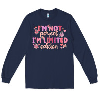 I'm Not Perfect I'm Limited Edition Long Sleeve Tee | Teevron