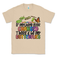 Mushroom if nothing ever changed thered be no butterflies Classic Tee - MaliasSmallBusiness