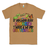 Toasted Coconut if nothing ever changed thered be no butterflies Classic Tee - MaliasSmallBusiness