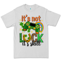 Its Not Luck Its Skill St. Patricks Day Premium Tee | Teevron