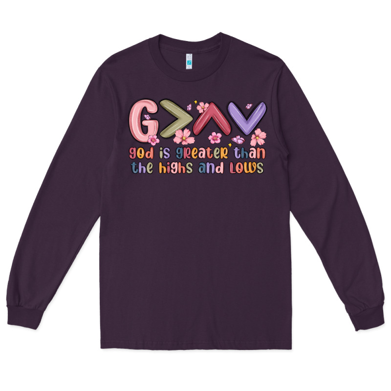 God Is Greater Than The Highs And Lows Long Sleeve Tee by MaliasSmallBusiness | Teevron