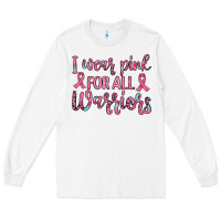 White i wear pink for all warriors Long Sleeve Tee - JahusDesignShop