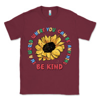 Burgundy in a world where you can be anything be kind Classic Tee - MaliasSmallBusiness