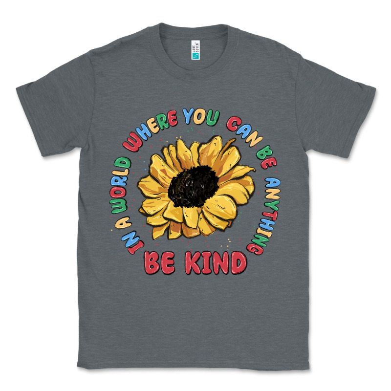In A World Where You Can Be Anything Be Kind Classic Tee by MaliasSmallBusiness | Teevron