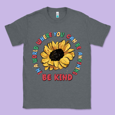 In A World Where You Can Be Anything Be Kind Classic Tee Designed By Maliassmallbusiness