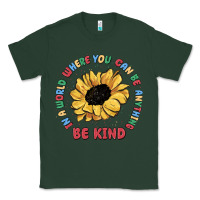 Sports Green in a world where you can be anything be kind Classic Tee - MaliasSmallBusiness