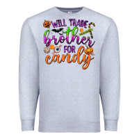 Heather Grey Will Trade Brother for Candy Premium Sweatshirt - texasbilliewilder
