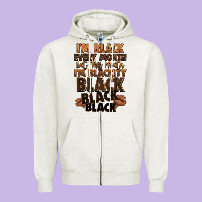Im Black Every Month But This Month Im Blackity Bl Zipper Hoodie Designed By Lillyallendesigns