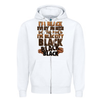 White im black every month but this month im blackity bl Zipper Hoodie - LillyAllenDesigns