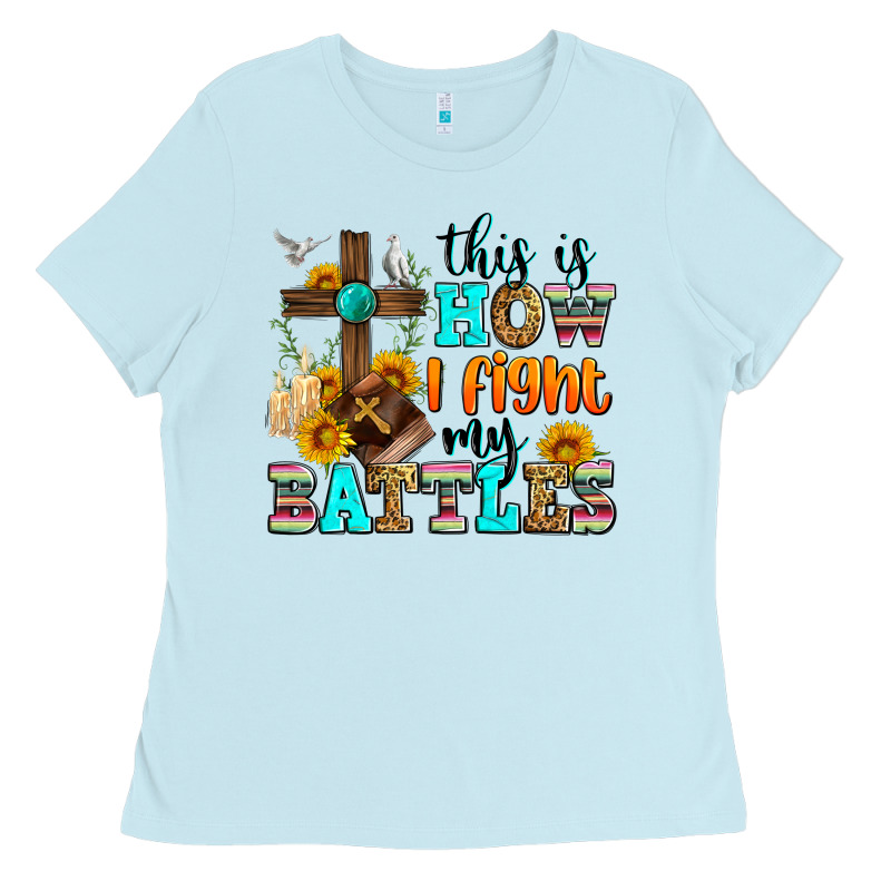 This Is How I Fight My Battles Ladies Tee by Zillion Design Studio | Teevron
