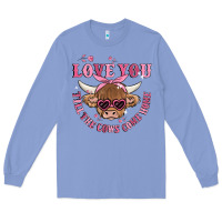 Colony Blue love you till the cows come home Long Sleeve Tee - MaliasSmallBusiness