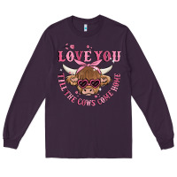 Plum love you till the cows come home Long Sleeve Tee - MaliasSmallBusiness