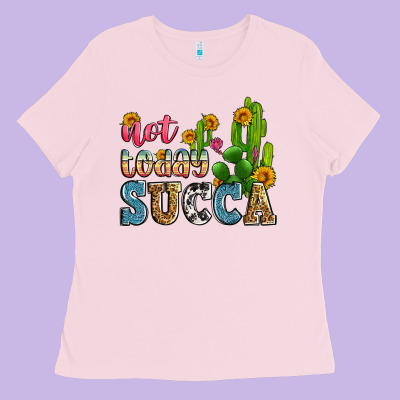 Not Today Succa Ladies Tee Designed By Zillion Design Studio