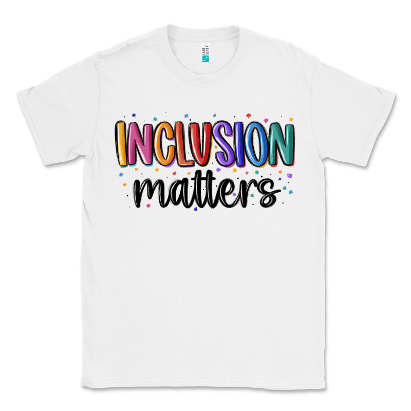 ınclusion Matters Classic Tee by MaliasSmallBusiness | Teevron