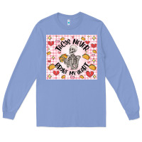 Colony Blue tacos never broke my heart Long Sleeve Tee - MaliasSmallBusiness
