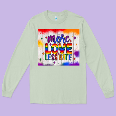 More Love Less Hate Tumbler Long Sleeve Tee Designed By Jahusdesignshop