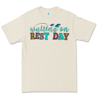 Waiting On Rest Day Premium Tee | Teevron