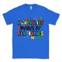 True Royal normalize minds of all kinds Classic Tee - MaliasSmallBusiness
