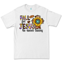 White fall for jesus he never leaves Premium Tee - CowhideDigitalArt