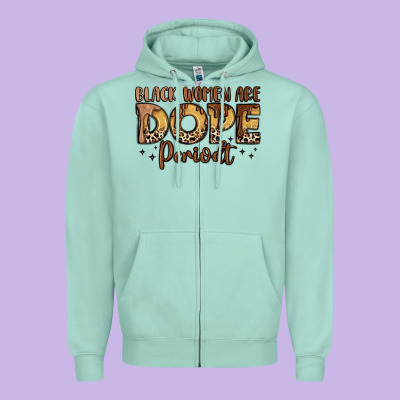 Black Women Are Dope Periodt Zipper Hoodie Designed By Lillyallendesigns