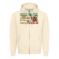 Sandshell your crazy is showing cow Zipper Hoodie - LillyAllenDesigns