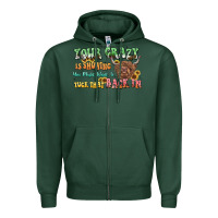 Sports Green your crazy is showing cow Zipper Hoodie - LillyAllenDesigns