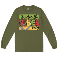 Army Green juneteenth vibes only Long Sleeve Tee - MaliasSmallBusiness