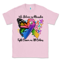 Bubblegum Pink we believe in miracles fight cancer in all colors Classic Tee - MaliasSmallBusiness