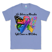 Colony Blue we believe in miracles fight cancer in all colors Classic Tee - MaliasSmallBusiness