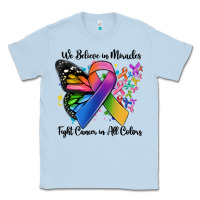 Dusty Blue we believe in miracles fight cancer in all colors Classic Tee - MaliasSmallBusiness