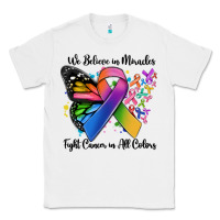 White we believe in miracles fight cancer in all colors Classic Tee - MaliasSmallBusiness