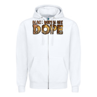 Black Women Are Dope Zipper Hoodie | Teevron