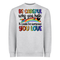 Heather Grey be careful who you hate Heavyweight Sweatshirt - MaliasSmallBusiness