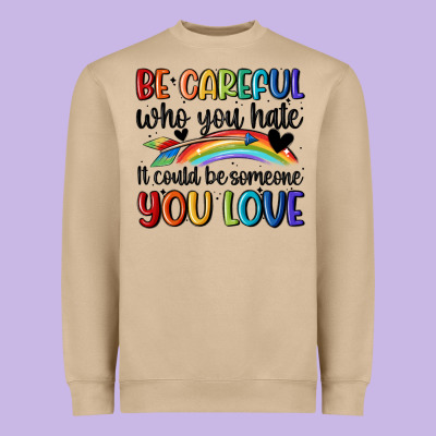 Be Careful Who You Hate Heavyweight Sweatshirt Designed By Maliassmallbusiness