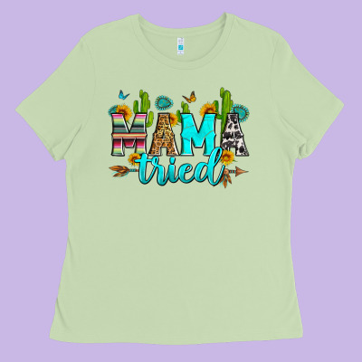 Mama Tried Ladies Tee Designed By Zillion Design Studio